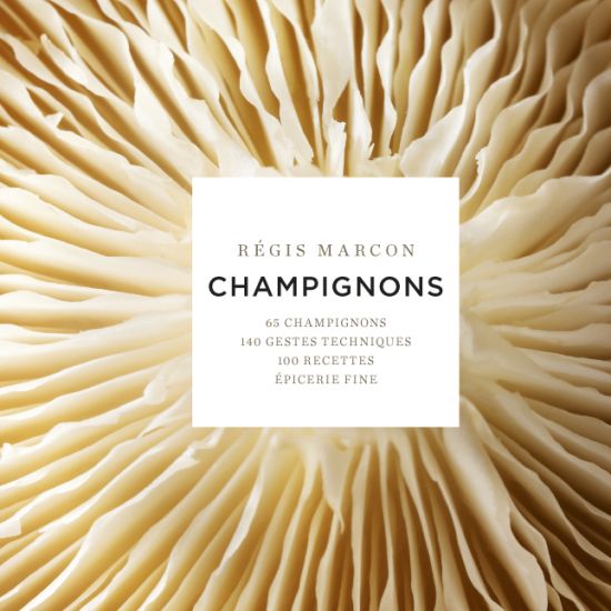 Gastronomie Champignons Régis Marcon